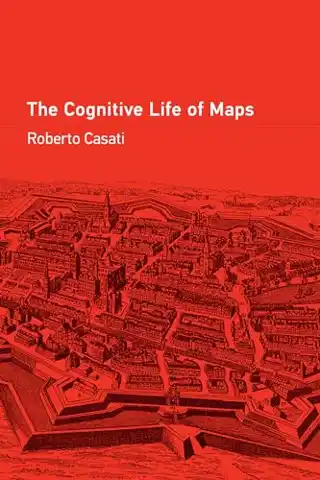 The Cognitive Life of Maps