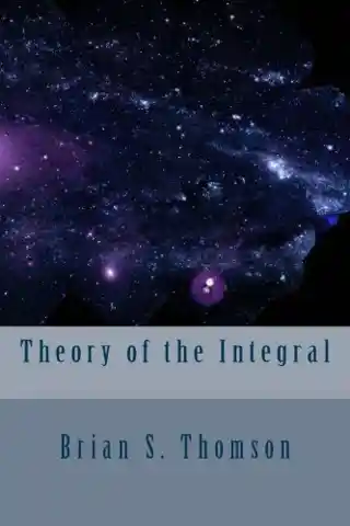 Theory of the Integral