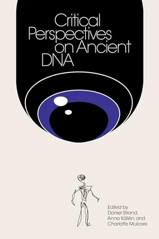 Critical Perspectives on Ancient DNA