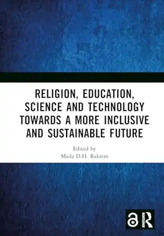 Religion, Education, Science and Technology towards a More Inclusive and Sustainable Future