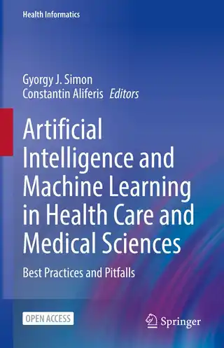 Artificial Intelligence and Machine Learning in Health Care and Medical Sciences